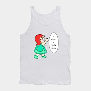 I want a cute hug Tank Top